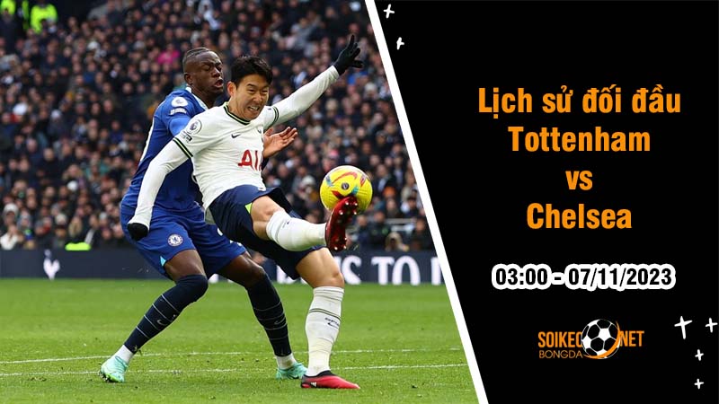 Lịch sử đối đầu Tottenham vs Chelsea, 3h ngày 7/11: Derby bùng nổ thành Luân Đôn - Ảnh 3