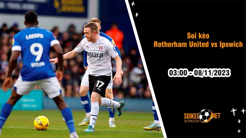 Soi kèo Rotherham United vs Ipswich 3h00 ngày 8/11: Khách hưởng niềm vui - Ảnh 2