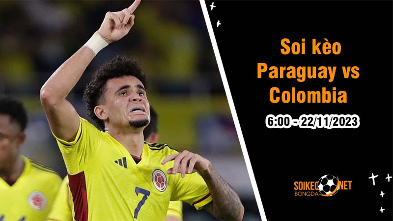 Soi kèo Paraguay vs Colombia 6h00 ngày 22/11: Tiếp nối đà chiến thắng - Ảnh 1