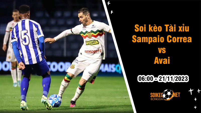 Soi tỷ lệ kèo tài xỉu trận Sampaio Correa vs Avai, 6h ngày 21/11: Cơ hội cuối cùng  - Ảnh 1