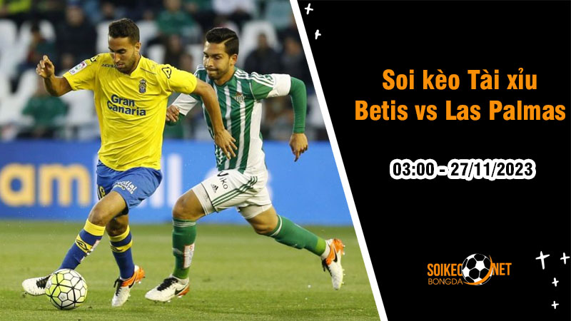 Soi tỷ lệ kèo tài xỉu trận Betis vs Las Palmas, 3h ngày 27/11: Chen chân vào top dẫn đầu - Ảnh 1