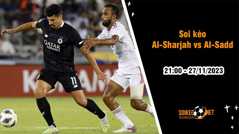 Soi kèo Al-Sharjah vs Al-Sadd 21h00 ngày 27/11: Xây chắc ngôi đầu - Ảnh 2