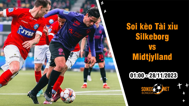 Soi tỷ lệ kèo tài xỉu trận Silkeborg vs Midtjylland, 1h ngày 28/11: Cạnh tranh nhóm dẫn đầu - Ảnh 1