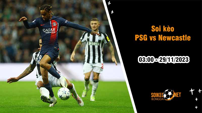 Soi kèo PSG vs Newcastle 3h00 ngày 29/11: Chủ nhà đòi lại món nợ - Ảnh 2