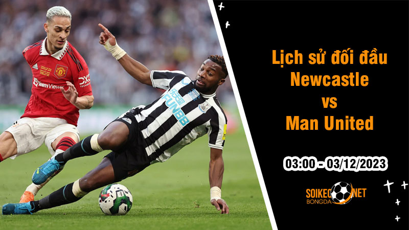 Lịch sử đối đầu Newcastle vs Man United, 3h ngày 3/12: Quỷ Đỏ dần thất thế - Ảnh 1