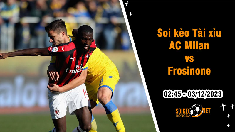 Soi tỷ lệ kèo tài xỉu trận AC Milan vs Frosinone, 2h45 ngày 3/12: Uy thế của nhà vua - Ảnh 1