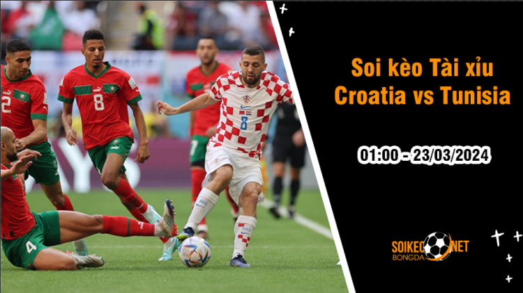 Soi tỷ lệ kèo tài xỉu trận Tunisia vs Croatia, 1h ngày 23/3: Những kẻ khốn cùng - Ảnh 2