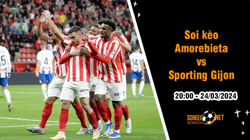 Soi kèo Amorebieta vs Sporting Gijon 20h ngày 24/3: Chênh lệch đẳng cấp - Ảnh 1