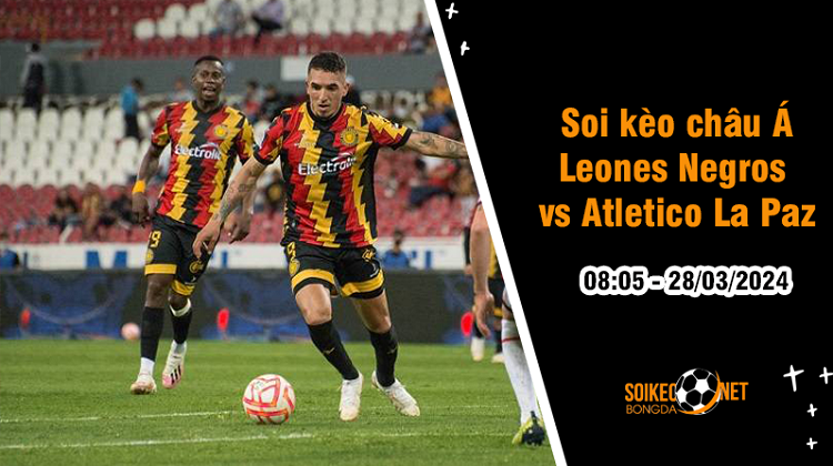 Soi tỷ lệ kèo châu Á trận Leones Negros vs Atletico La Paz, 8h05 ngày 28/3: Chủ nhà áp đảo tuyệt đối - Ảnh 1