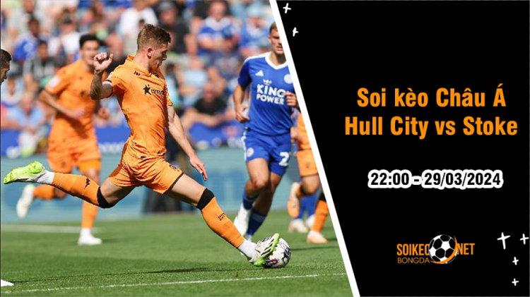 Soi tỷ lệ kèo châu Á trận Hull City vs Stoke City, 22h ngày 29/3: Niềm tin cho đội khách? - Ảnh 1