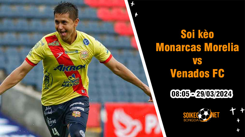 Soi kèo Monarcas Morelia vs Venados FC 8h05 ngày 29/3: Cạnh tranh ngôi vương - Ảnh 1