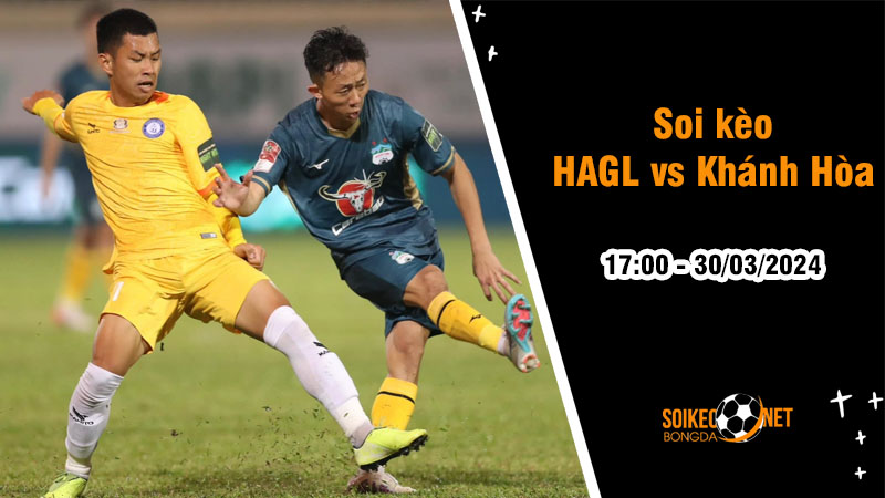 Soi kèo HAGL vs Khánh Hòa 17h00 ngày 30/3: Cuộc đấu giữa những đội nhóm dưới - Ảnh 1
