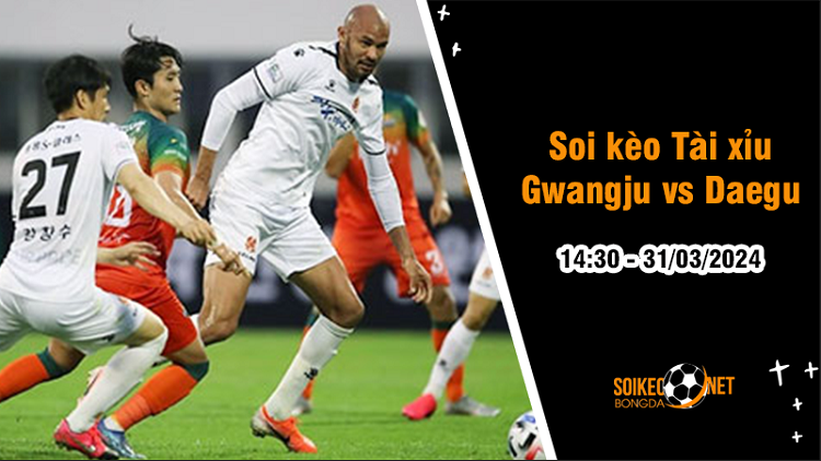 Soi tỷ lệ kèo tài xỉu trận Gwangju vs Daegu, 14h30 ngày 31/3: Chủ nhà lấn lướt - Ảnh 1