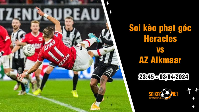 Soi kèo phạt góc Heracles vs AZ Alkmaar 23h45 ngày 3/4: Đội khách vượt trội - Ảnh 1