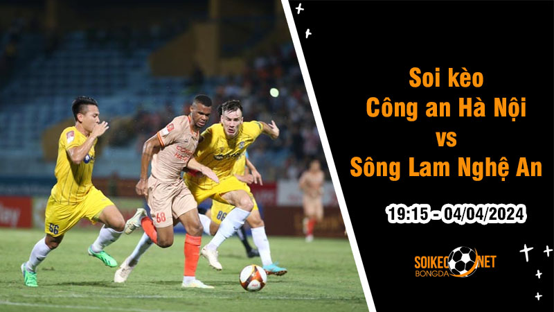 Soi kèo CAHN vs SLNA 19h15 ngày 4/4: Khó cho đội bóng xứ Nghệ - Ảnh 1