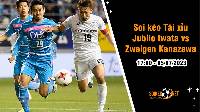 Soi tỷ lệ kèo tài xỉu trận Jubilo Iwata vs Zweigen Kanazawa, 17h00 ngày 05/07