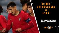 Soi kèo U19 Bồ Đào Nha vs U19 Ý, 23h00 ngày 6/7 Euro U19