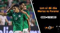 Lịch sử đối đầu Mexico vs Panama, 6h30 ngày 17/7 - Gold Cup