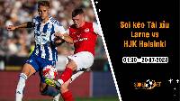 Soi tỷ lệ kèo tài xỉu trận Larne vs HJK Helsinki, 1h30 ngày 20/7