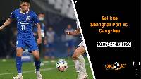 Soi kèo Shanghai Port vs Cangzhou, 18h35 ngày 21/7, VĐQG Trung Quốc