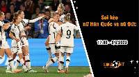 Soi kèo nữ Hàn Quốc vs nữ Đức, 17h00 ngày 3/8 World Cup 2023