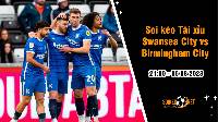 Soi tỷ lệ kèo tài xỉu trận Swansea City vs Birmingham City, 21h ngày 5/8