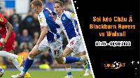 Soi tỷ lệ kèo châu Á trận Blackburn Rovers vs Walsall, 1h45 ngày 9/8