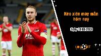 Kèo xiên may mắn hôm nay ngày 10/8