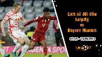 Lịch sử đối đầu Leipzig vs Bayern Munich, 1h45 ngày 13/8 - Cup Quốc gia Đức