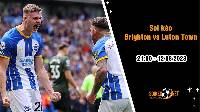 Soi kèo Brighton vs Luton Town, 21h00 ngày 12/8, Ngoại hạng Anh