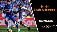 Soi kèo Getafe vs Barcelona, 2h30 ngày 14/8 La Liga