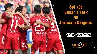 Soi kèo Busan IPark vs Jeonnam Dragons, 17h30 ngày 15/8 Hạng 2 Hàn Quốc