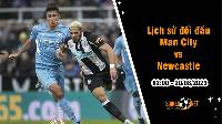 Lịch sử đối đầu Man City vs Newcastle, 2h ngày 20/8 - Ngoại hạng Anh