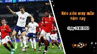 Kèo xiên may mắn hôm nay ngày 19/8