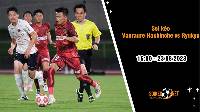 Soi kèo Vanraure Hachinohe vs Ryukyu, 16h00 ngày 23/8, Hạng ba Nhật Bản
