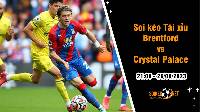 Soi tỷ lệ kèo tài xỉu trận Brentford vs Crystal Palace, 21h ngày 26/8