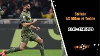 Soi kèo AC Milan vs Torino, 1h45 ngày 27/8, Serie A