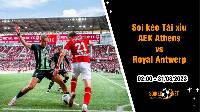 Soi tỷ lệ kèo tài xỉu trận AEK Athens vs Royal Antwerp, 2h ngày 31/8