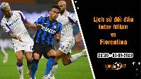 Lịch sử đối đầu Inter Milan vs Fiorentina, 23h30 ngày 3/9 - Serie A