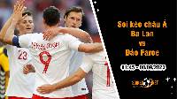 Soi tỷ lệ kèo châu Á trận Ba Lan vs Đảo Faroe, 01h45 ngày 8/9
