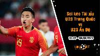 Soi tỷ lệ kèo tài xỉu trận U23 Trung Quốc vs U23 Ấn Độ, 18h35 ngày 9/9