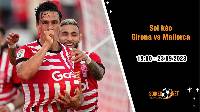 Soi kèo Girona vs Mallorca, 19h00 ngày 23/9, Nối dài mạch thắng