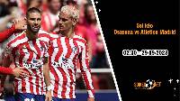 Soi kèo Osasuna vs Atletico Madrid 2h30 ngày 29/9: Cơ hội giành điểm