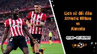 Lịch sử đối đầu Athletic Bilbao vs Almeria, 2h ngày 7/10: Đội khách tiếp tục gặp khó