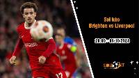 Soi kèo Brighton vs Liverpool 20h00 ngày 8/10: Phong độ trái ngược