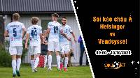 Soi tỷ lệ kèo châu Á trận Helsingor vs Vendsyssel, 0h ngày 10/10: Tìm lại phong độ