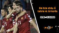 Soi tỷ lệ kèo châu Á trận Latvia vs Armenia, 23h ngày 12/10: Đội khách hoàn toàn vượt trội