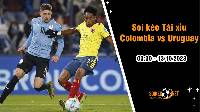 Soi tỷ lệ kèo tài xỉu trận Colombia vs Uruguay, 3h30 ngày 13/10: Phong độ tương đồng
