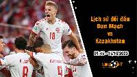 Lịch sử đối đầu Đan Mạch vs Kazakhstan, 1h45 ngày 15/10: Những chú lính chì tăng tốc