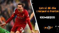 Lịch sử đối đầu Liverpool vs Everton, 18h30 ngày 21/10: Derby Merseyside đầy căng thẳng